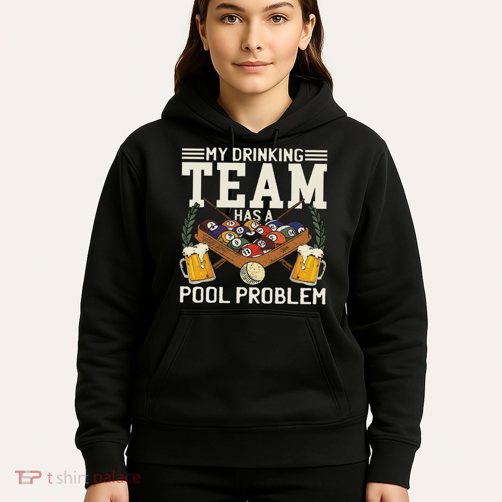 My Drinking Team Has A Pool Problem Billiard Players Themed Hoodie