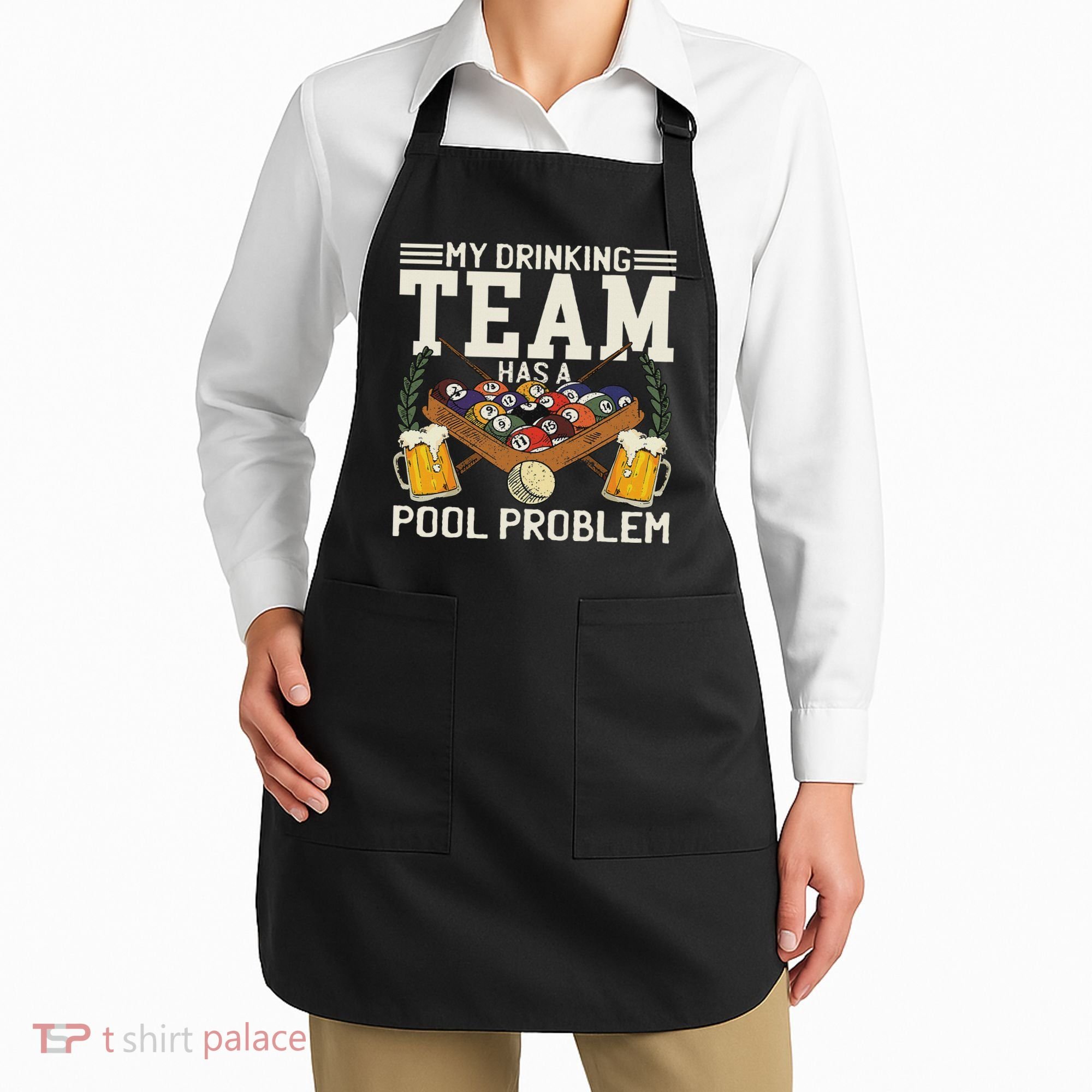 My Drinking Team Has A Pool Problem Billiard Players Themed Apron