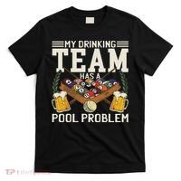My Drinking Team Has A Pool Problem Billiard Players Themed T-Shirt thumb 0