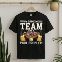 My Drinking Team Has A Pool Problem Billiard Players Themed T-Shirt thumb 2