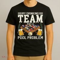My Drinking Team Has A Pool Problem Billiard Players Themed T-Shirt thumb 3