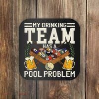 My Drinking Team Has A Pool Problem Billiard Players Themed Coaster thumb 0