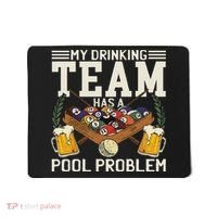 My Drinking Team Has A Pool Problem Billiard Players Themed Mousepad thumb 0