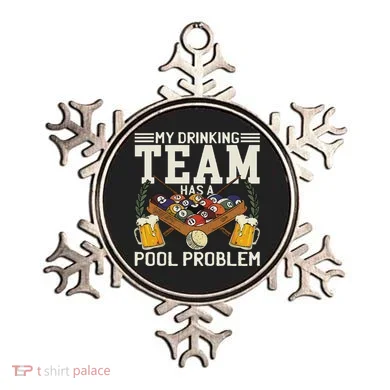 My Drinking Team Has A Pool Problem Billiard Players Themed Ornament
