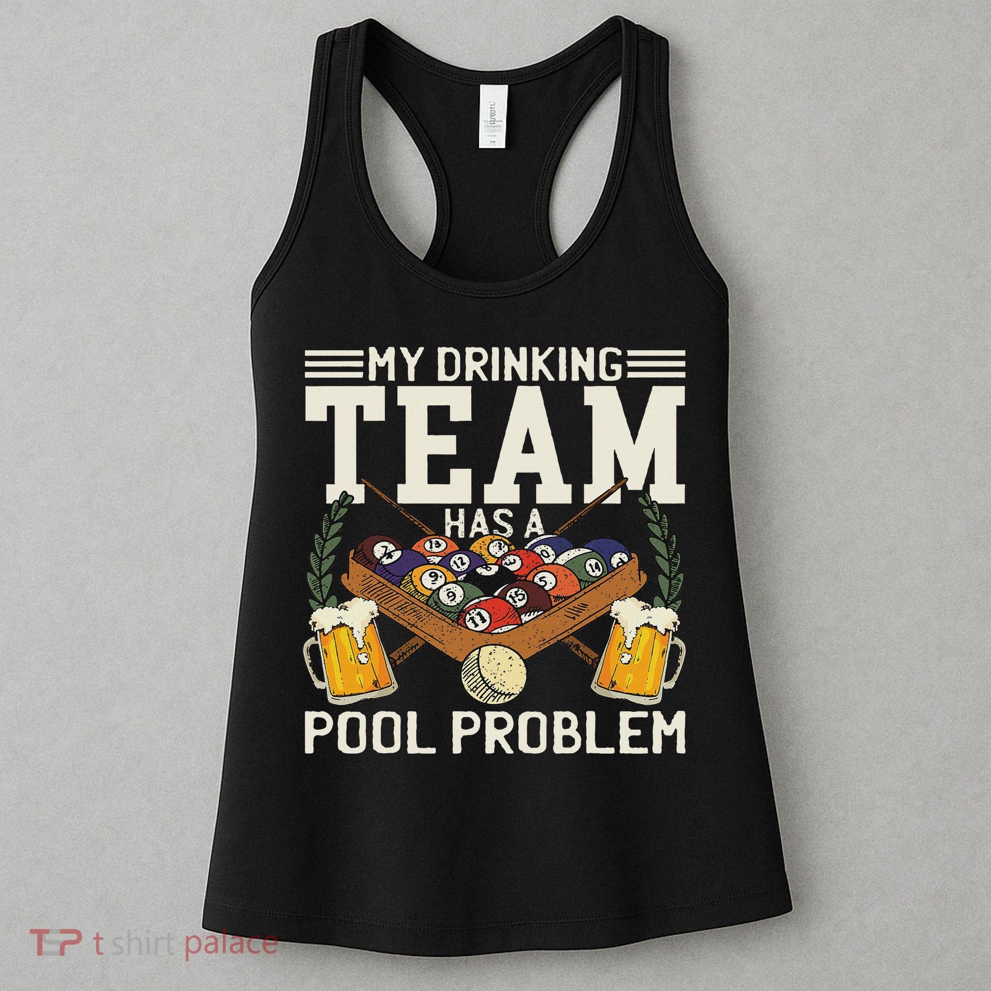 My Drinking Team Has A Pool Problem Billiard Players Themed Women's Tank Top