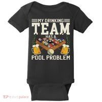 My Drinking Team Has A Pool Problem Billiard Players Themed Baby Bodysuit thumb 0