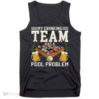 My Drinking Team Has A Pool Problem Billiard Players Themed Tank Top thumb 0