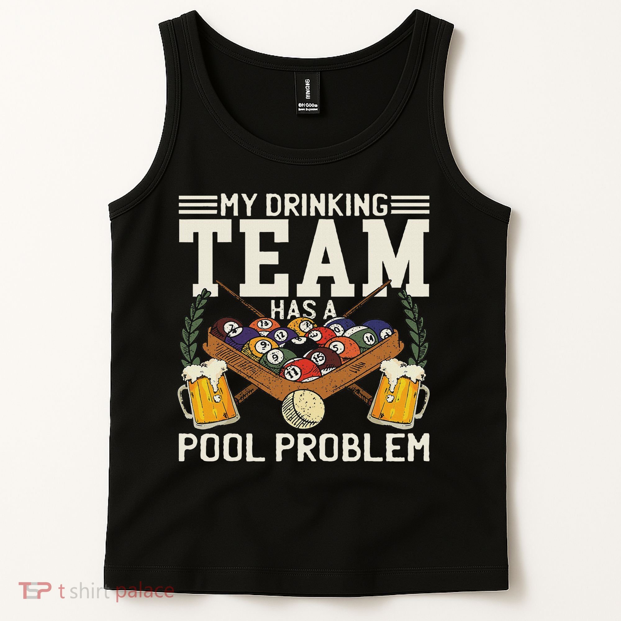 My Drinking Team Has A Pool Problem Billiard Players Themed Tank Top