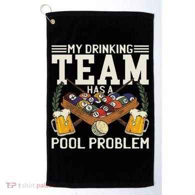 My Drinking Team Has A Pool Problem Billiard Players Themed Golf Towel
