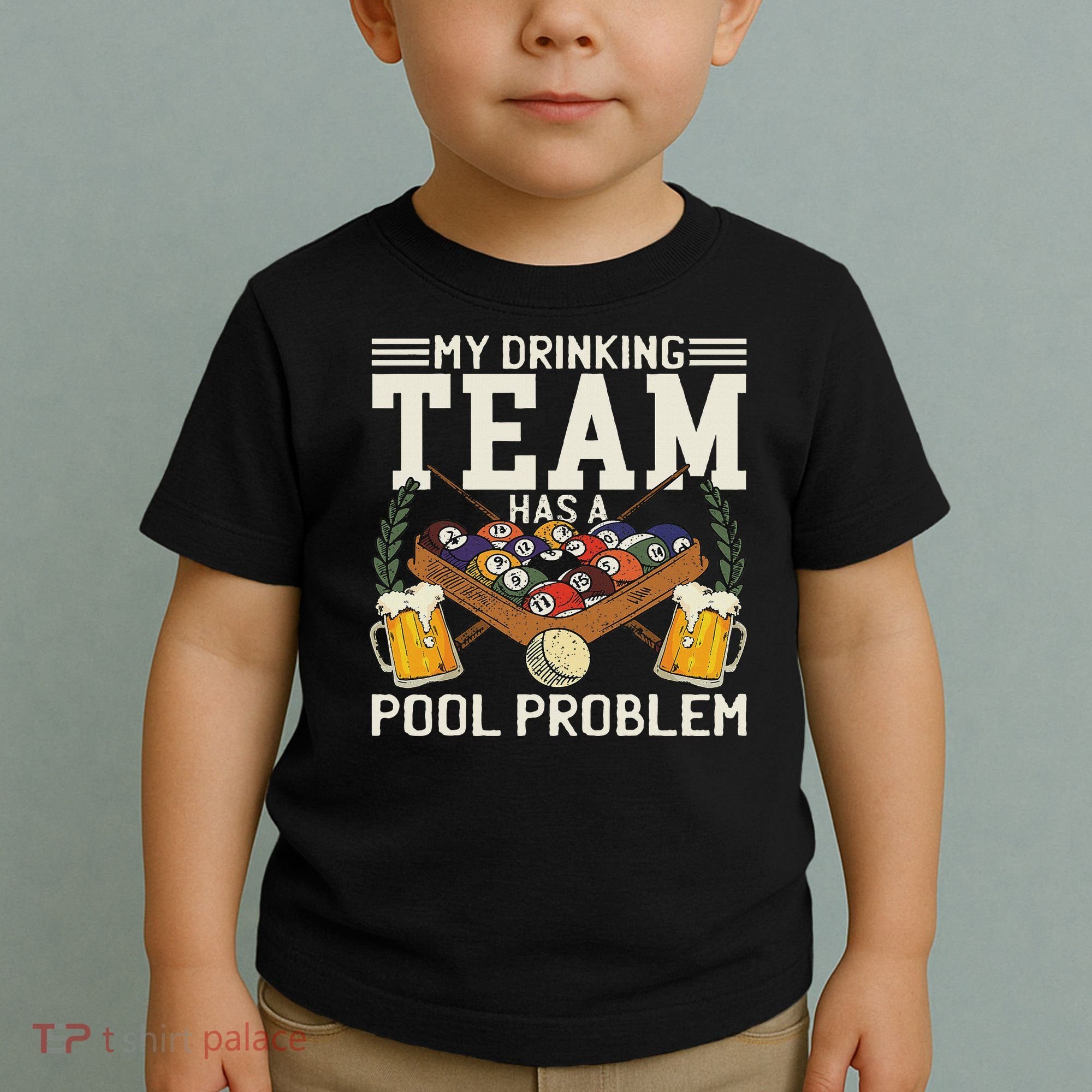 My Drinking Team Has A Pool Problem Billiard Players Themed Toddler T-Shirt