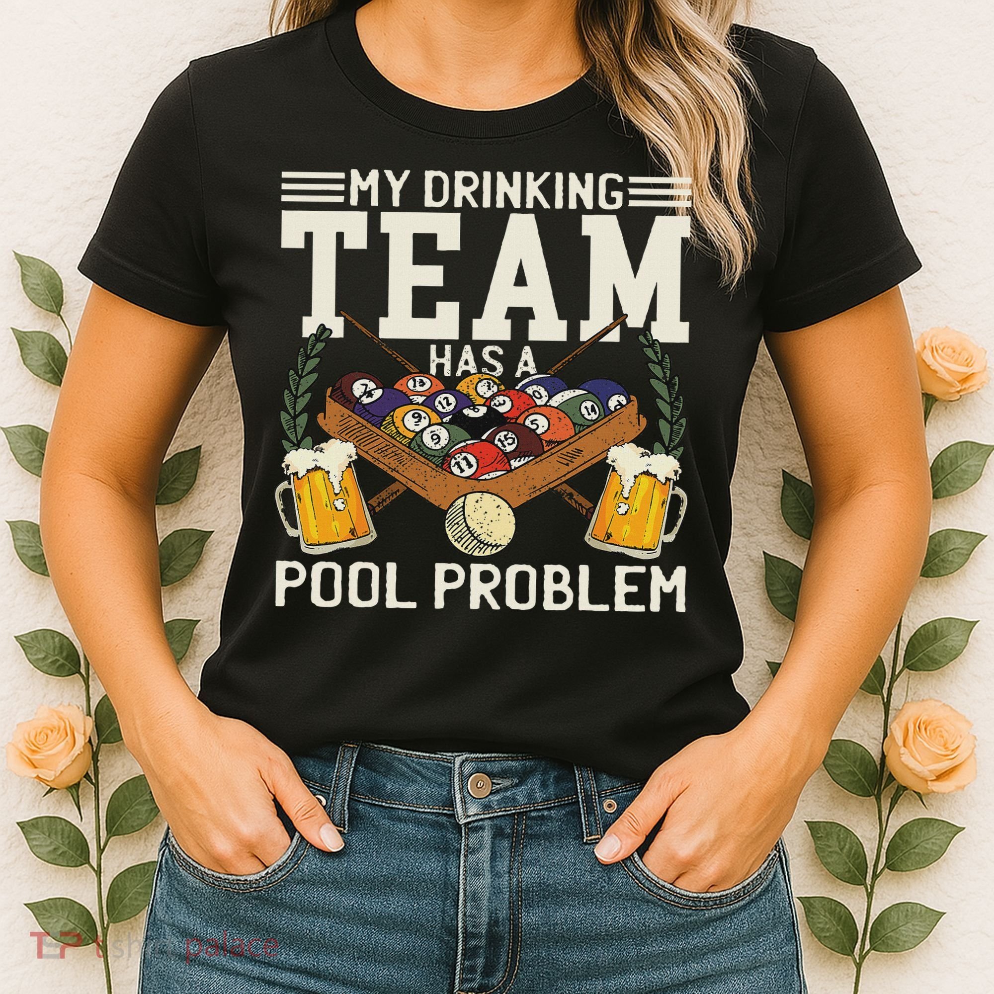 My Drinking Team Has A Pool Problem Billiard Players Themed Women's T-Shirt