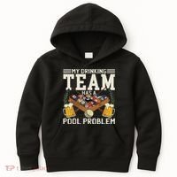 My Drinking Team Has A Pool Problem Billiard Players Themed Kids Hoodie thumb 0