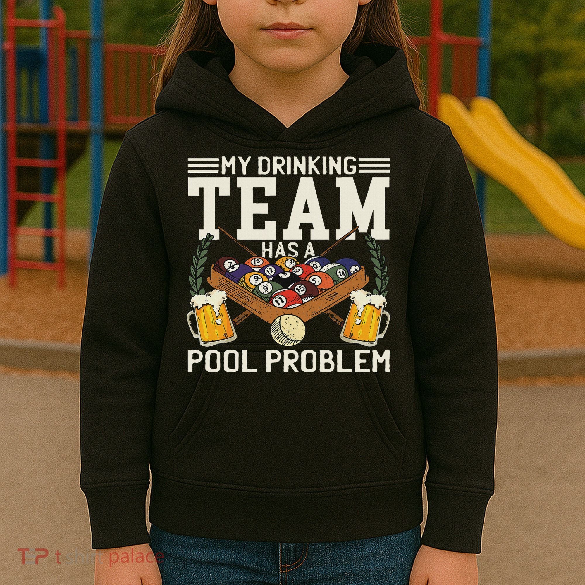 My Drinking Team Has A Pool Problem Billiard Players Themed Kids Hoodie