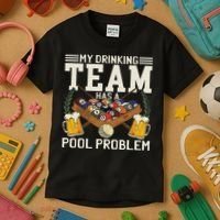 My Drinking Team Has A Pool Problem Billiard Players Themed Kids T-Shirt thumb 3