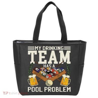 My Drinking Team Has A Pool Problem Billiard Players Themed Bag