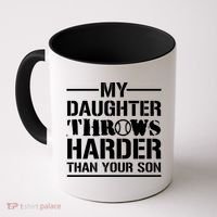 My Daughter Throws Harder Than Your Son Softball Dad Gift Coffee Mug thumb 0