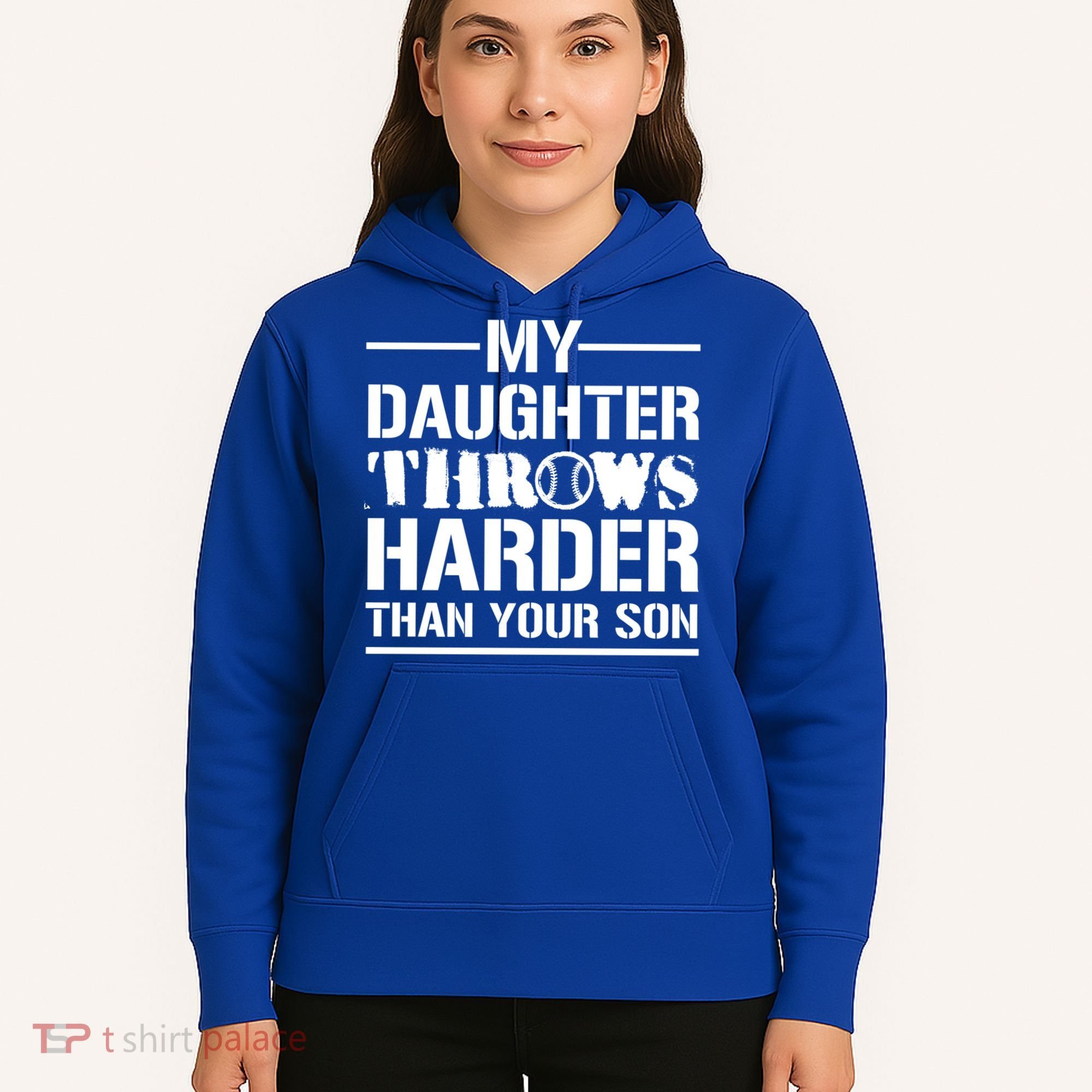 My Daughter Throws Harder Than Your Son Softball Dad Gift Hoodie
