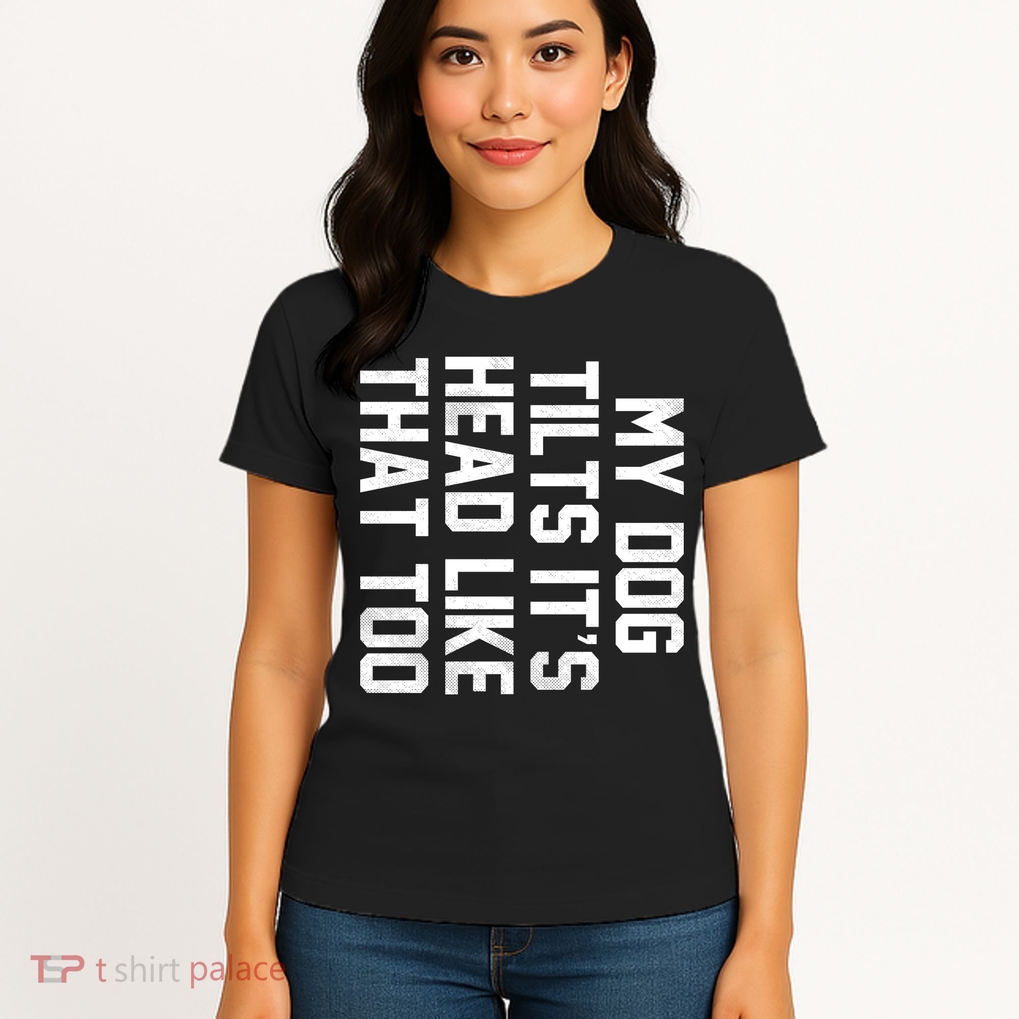 My Dog Tilts Its Head Like That Too Women's T-Shirt