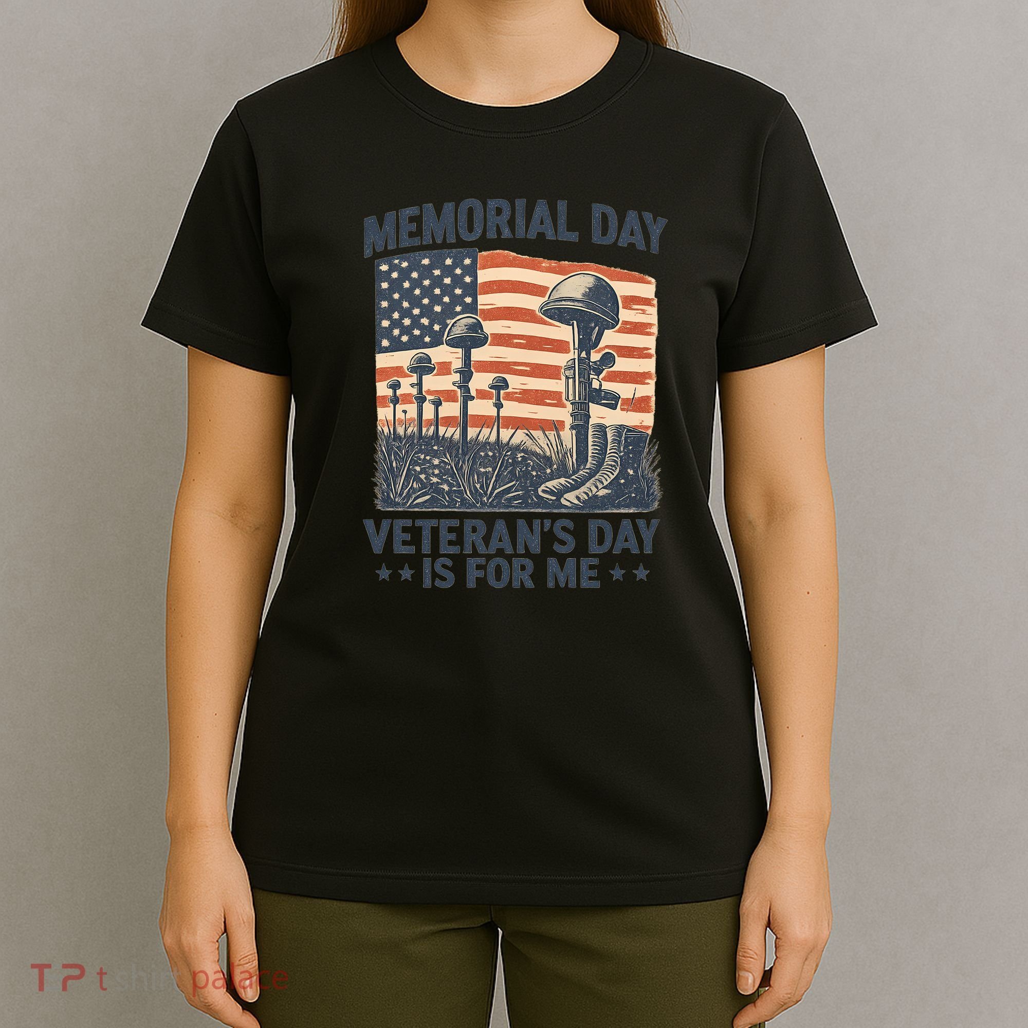 Memorial Day - Veteran's Day is for Me T-Shirt
