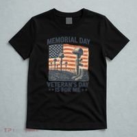Memorial Day - Veteran's Day is for Me T-Shirt thumb 5