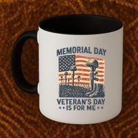 Memorial Day - Veteran's Day is for Me Coffee Mug thumb 2