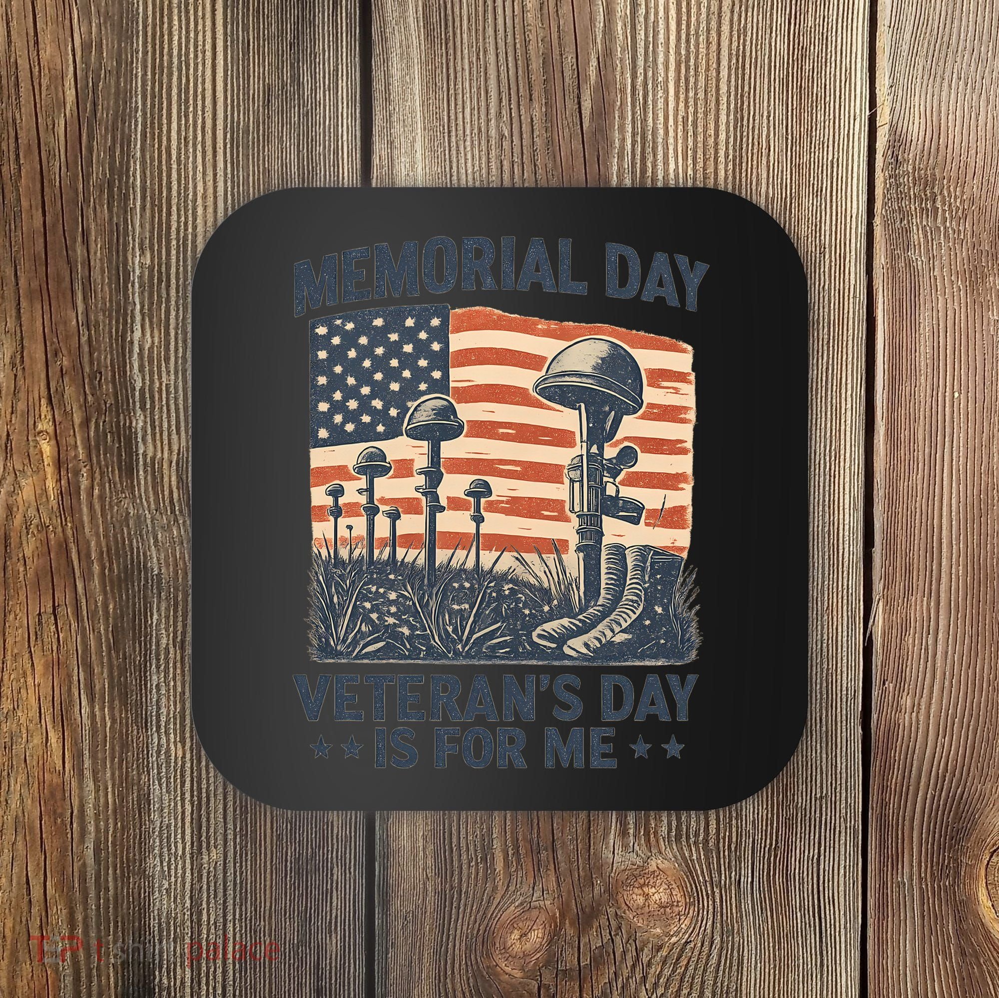 Memorial Day - Veteran's Day is for Me Coaster