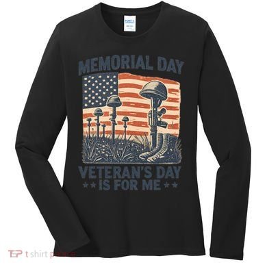 Memorial Day - Veteran's Day is for Me Women's Long Sleeve Shirt