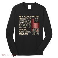 My Daughter Wear Combat Boots Proud Dad Of Veteran Long Sleeve Shirt thumb 0