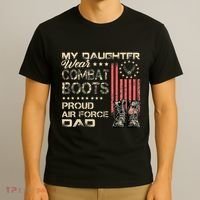 My Daughter Wear Combat Boots Proud Dad Of Veteran T-Shirt thumb 3