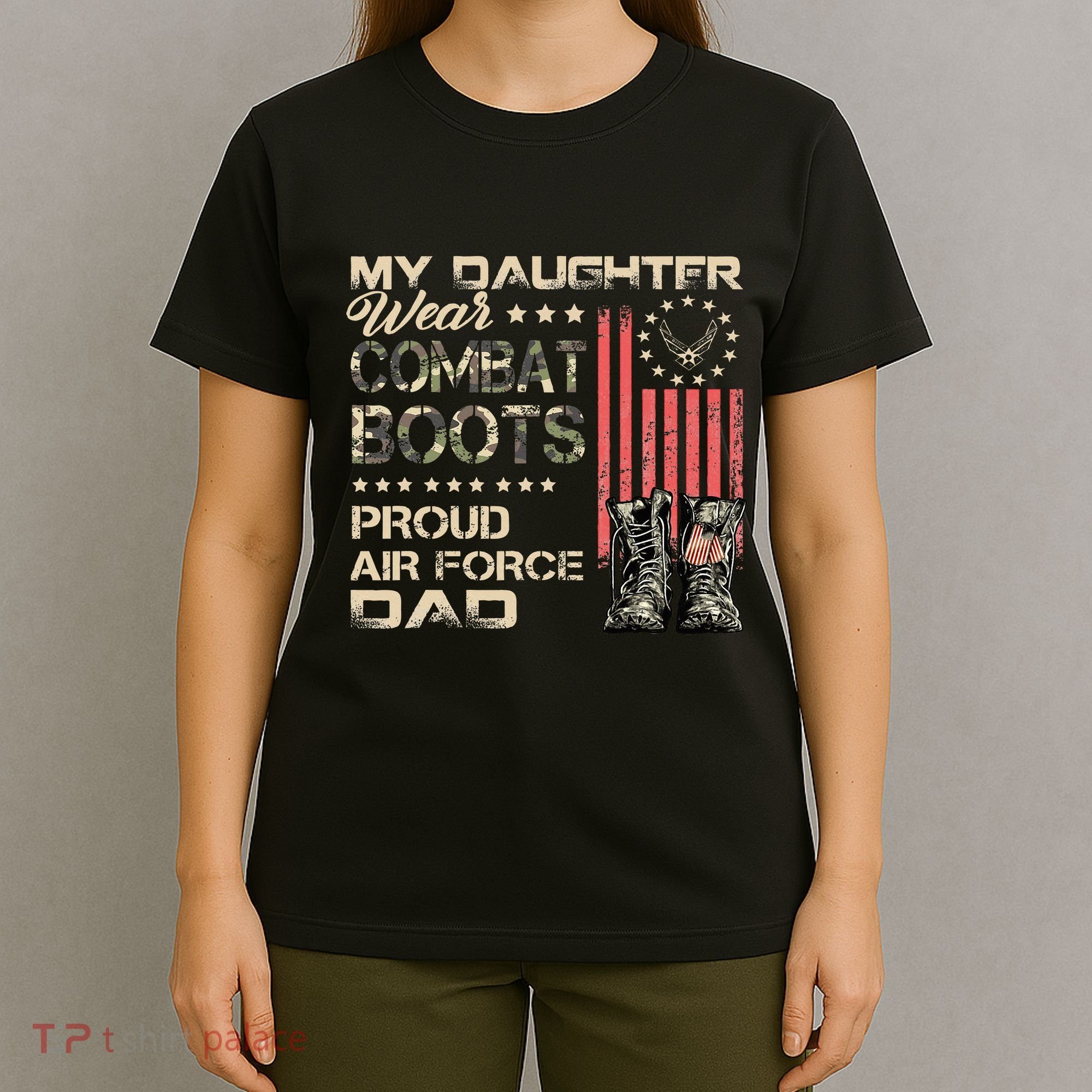My Daughter Wear Combat Boots Proud Dad Of Veteran T-Shirt