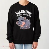 Moo Deng Warning Passive Aggressive Hippo Women's Sweatshirt thumb 0