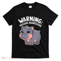 Moo Deng Warning Passive Aggressive Hippo T-Shirt thumb 0