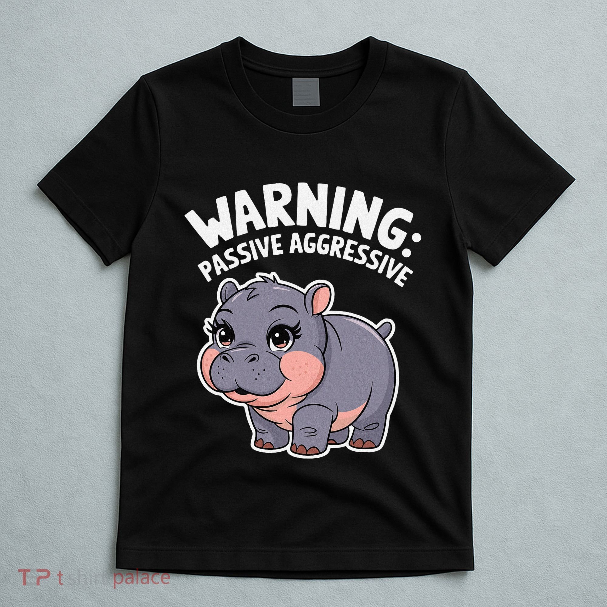 Moo Deng Warning Passive Aggressive Hippo T-Shirt