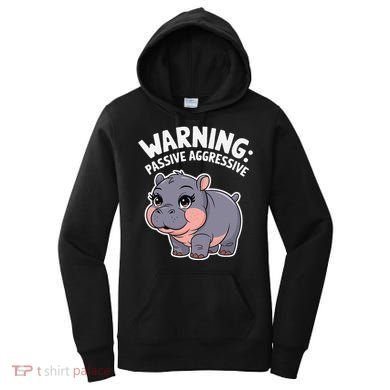 Moo Deng Warning Passive Aggressive Hippo Women's Hoodie