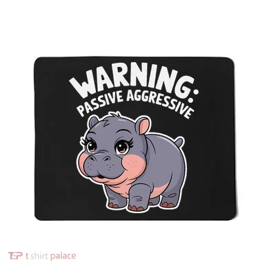Moo Deng Warning Passive Aggressive Hippo Mousepad