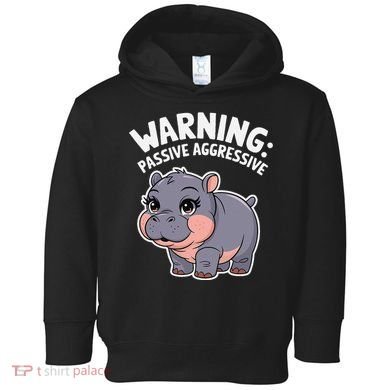 Moo Deng Warning Passive Aggressive Hippo Toddler Hoodie
