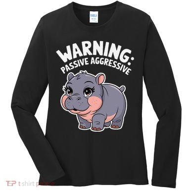 Moo Deng Warning Passive Aggressive Hippo Women's Long Sleeve Shirt