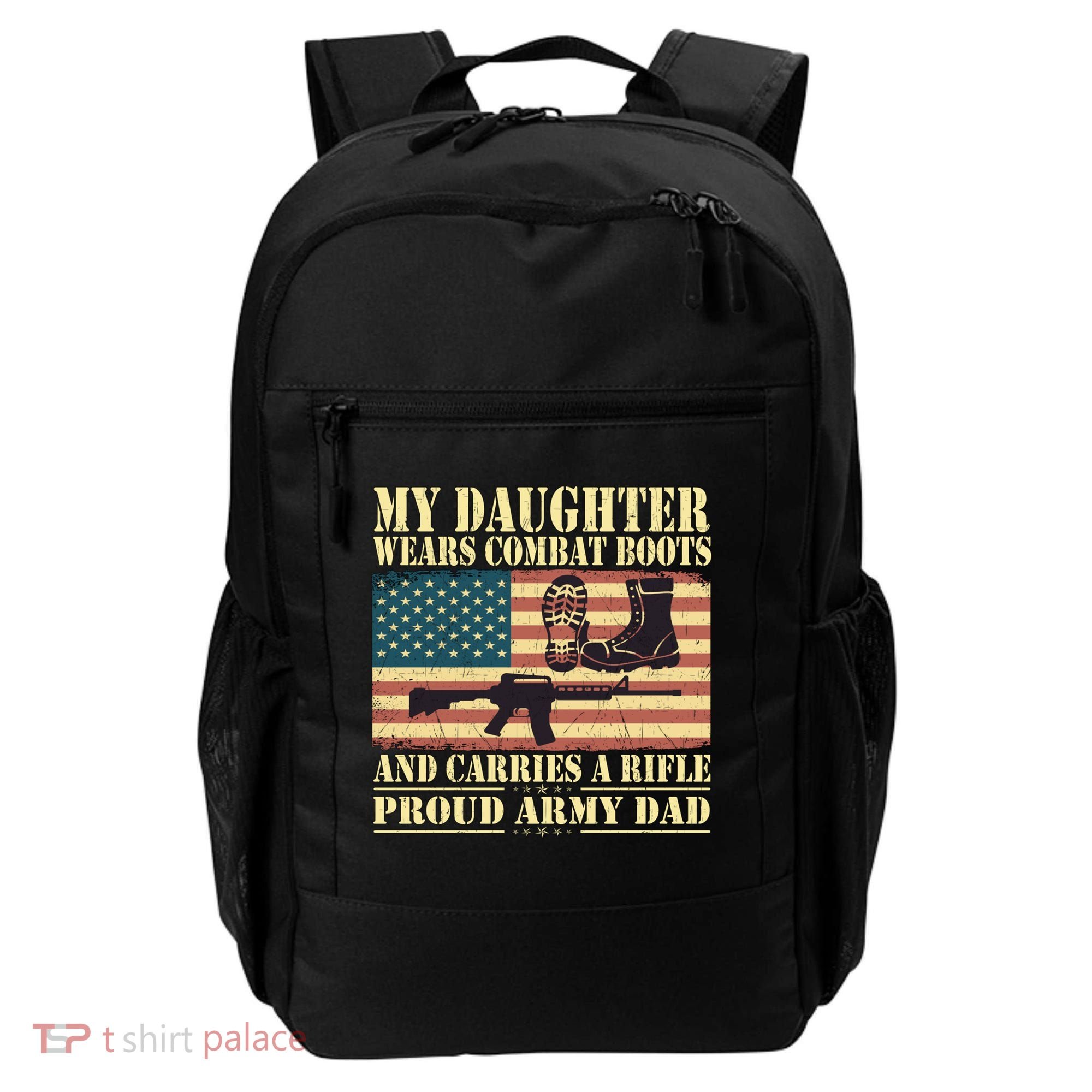 My Daughter Wears Combat Boots Proud Army Dad Father Gift Backpack