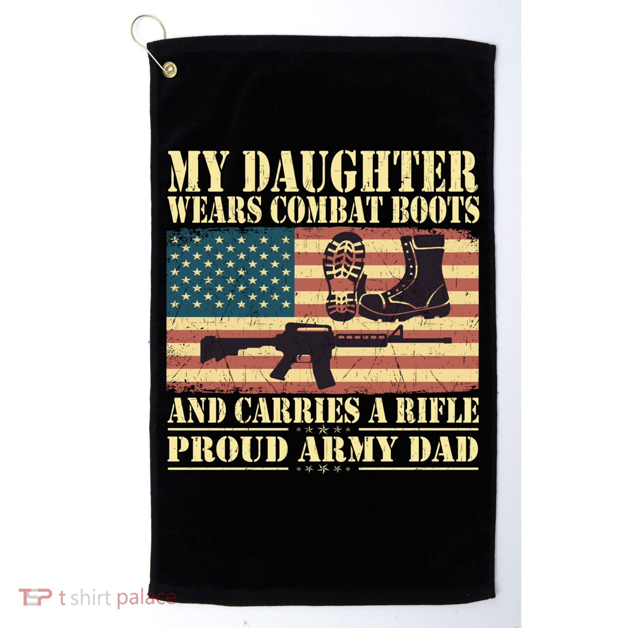 My Daughter Wears Combat Boots Proud Army Dad Father Gift Golf Towel