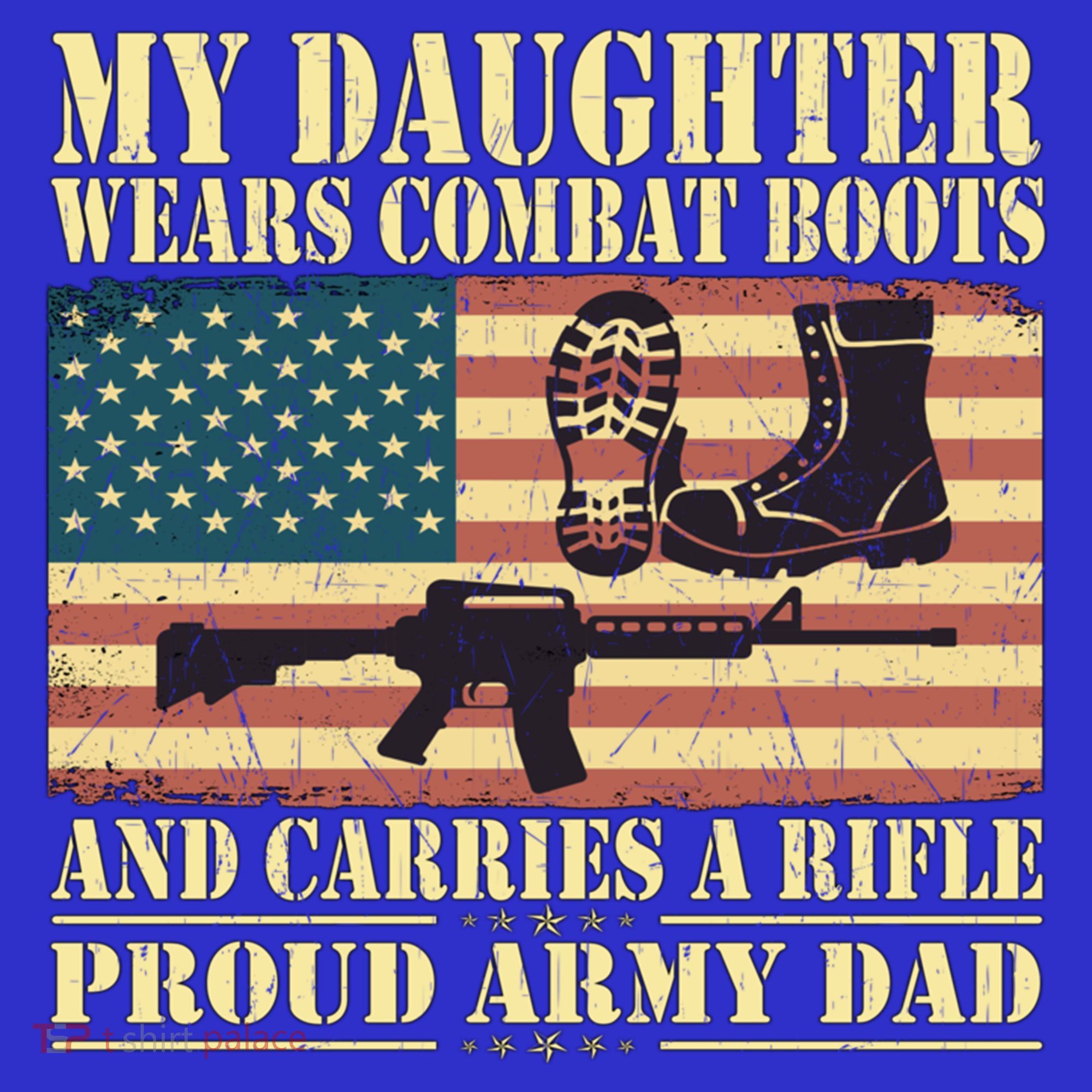 My Daughter Wears Combat Boots Proud Army Dad Father Gift Long Sleeve Shirt