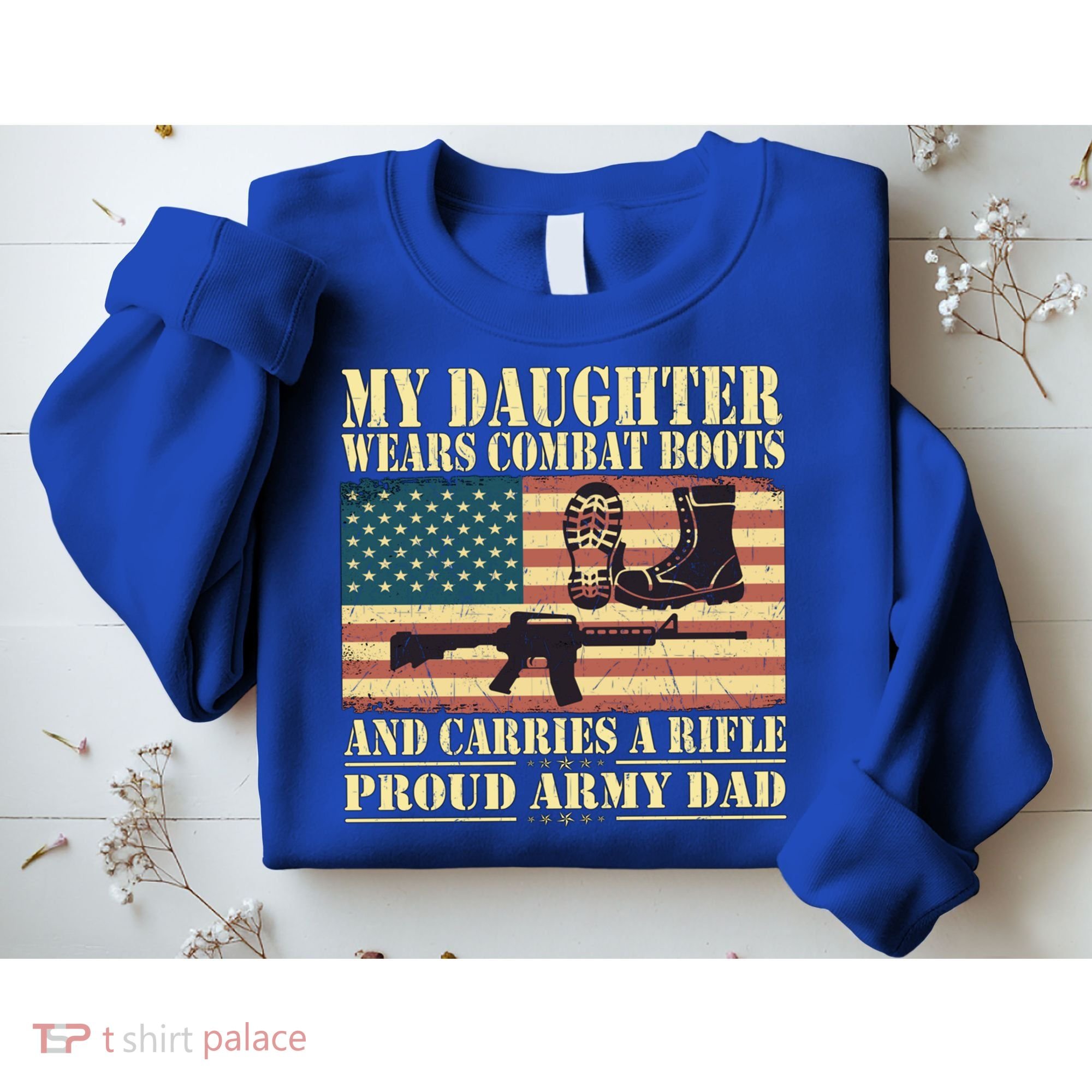 My Daughter Wears Combat Boots Proud Army Dad Father Gift Sweatshirt