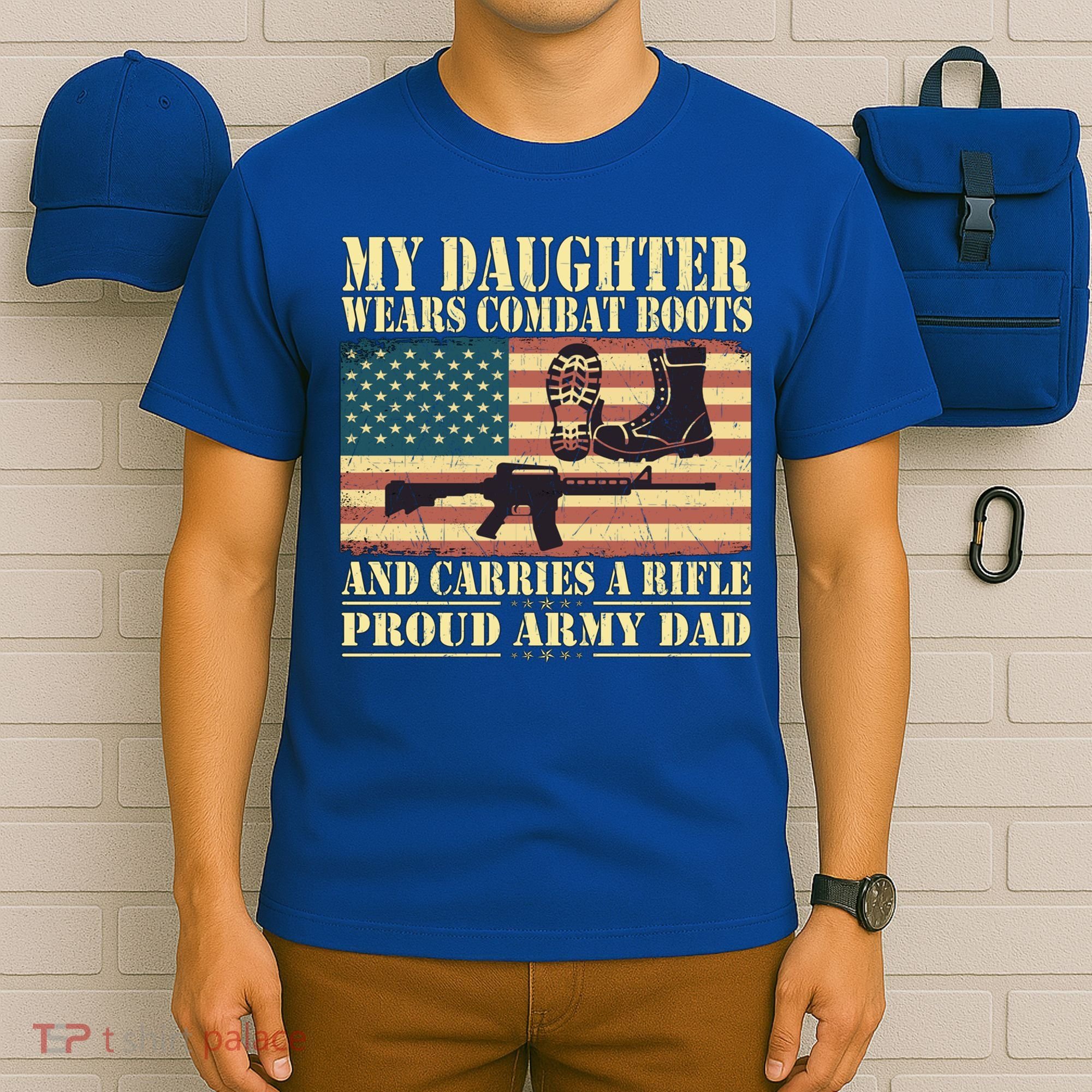 My Daughter Wears Combat Boots Proud Army Dad Father Gift T-Shirt