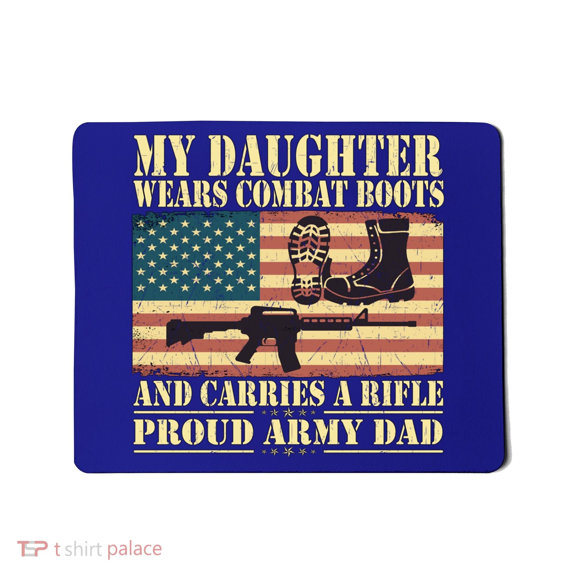 My Daughter Wears Combat Boots Proud Army Dad Father Gift Mousepad
