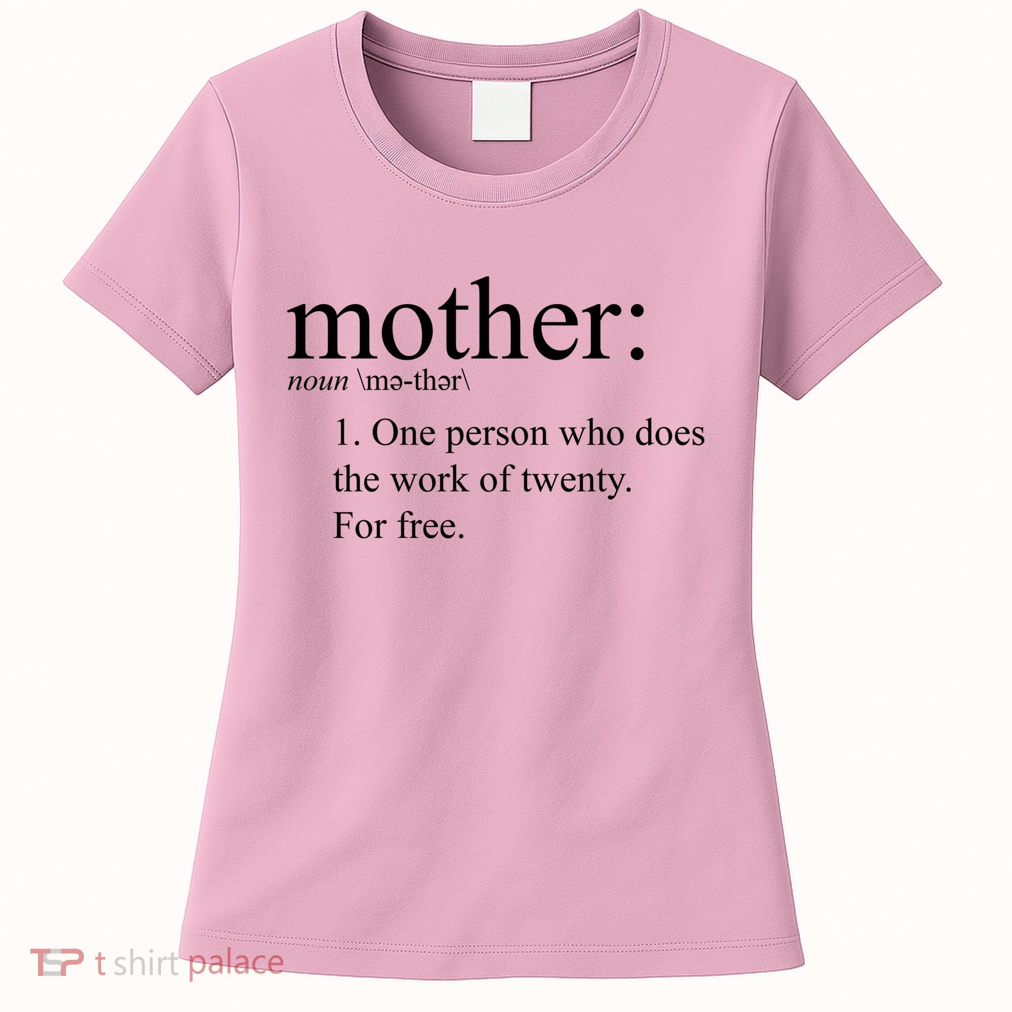 Mother Definition Works For Free Gift For Mom Women's T-Shirt