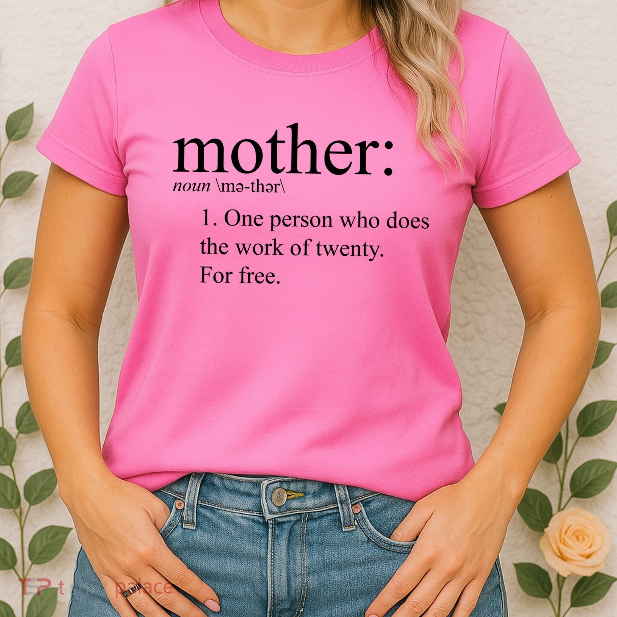 Mother Definition Works For Free Gift For Mom Women's T-Shirt