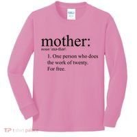 Mother Definition Works For Free Gift For Mom Kids Long Sleeve Shirt thumb 0