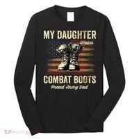 My Daughter Wears Combat Boots Proud Army Dad Veteran Day Long Sleeve Shirt thumb 0