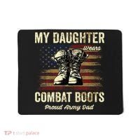 My Daughter Wears Combat Boots Proud Army Dad Veteran Day Mousepad thumb 0