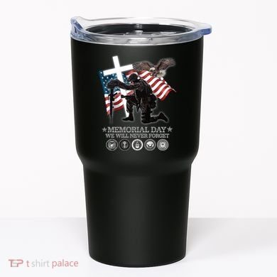 Memorial Day We Will Never Forget Tumbler