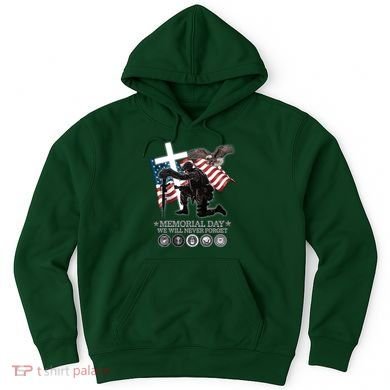 Memorial Day We Will Never Forget Hoodie